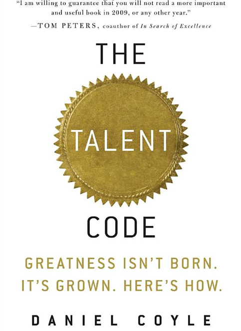 The Talent Code: Greatness Isn't Born. It's Grown. Here's How. - by Daniel Coyle (Hardcover)